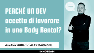 perché uno sviluppatore accetta di lavorare in body rental